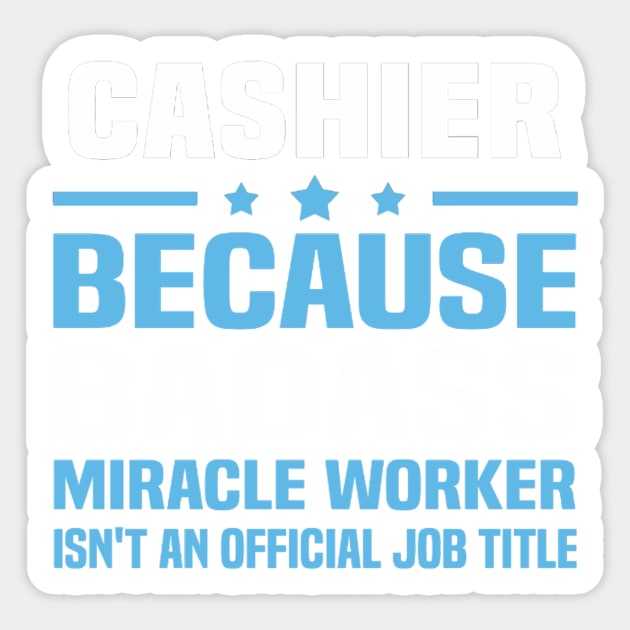 Cashier Because Badass Miracle Worker Sticker by FogHaland86